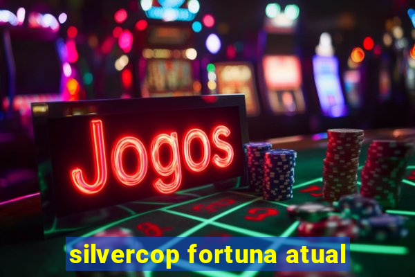 silvercop fortuna atual